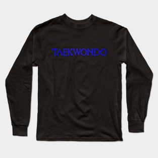 TAEKWONDO Long Sleeve T-Shirt